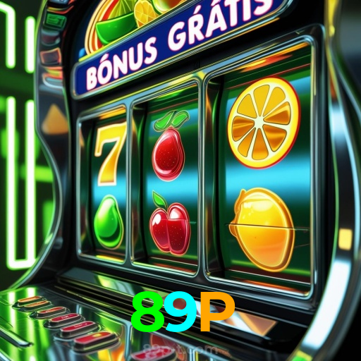 89P：Jogue nas roletas e descubra as maiores vitórias!